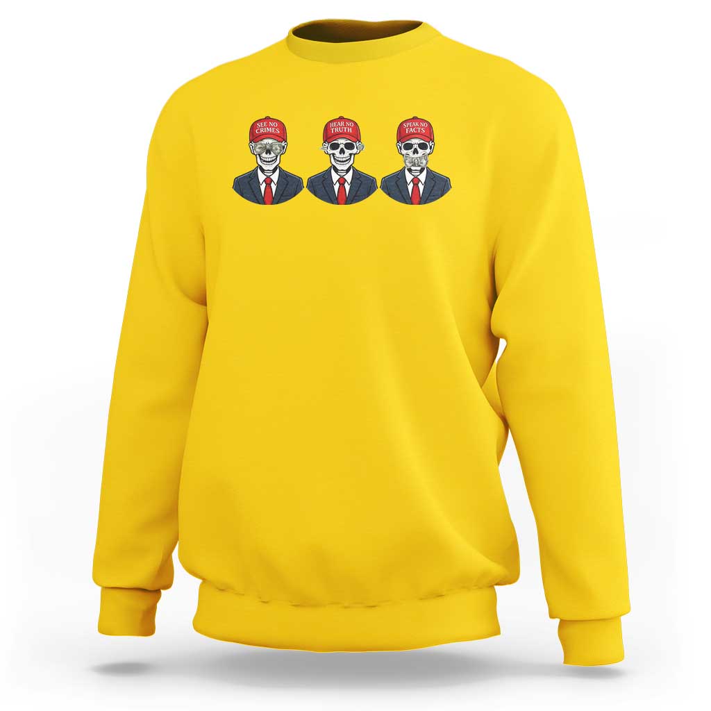 Skeleton See No Crimes Hear No Truth Sweatshirt Funny Political Satire