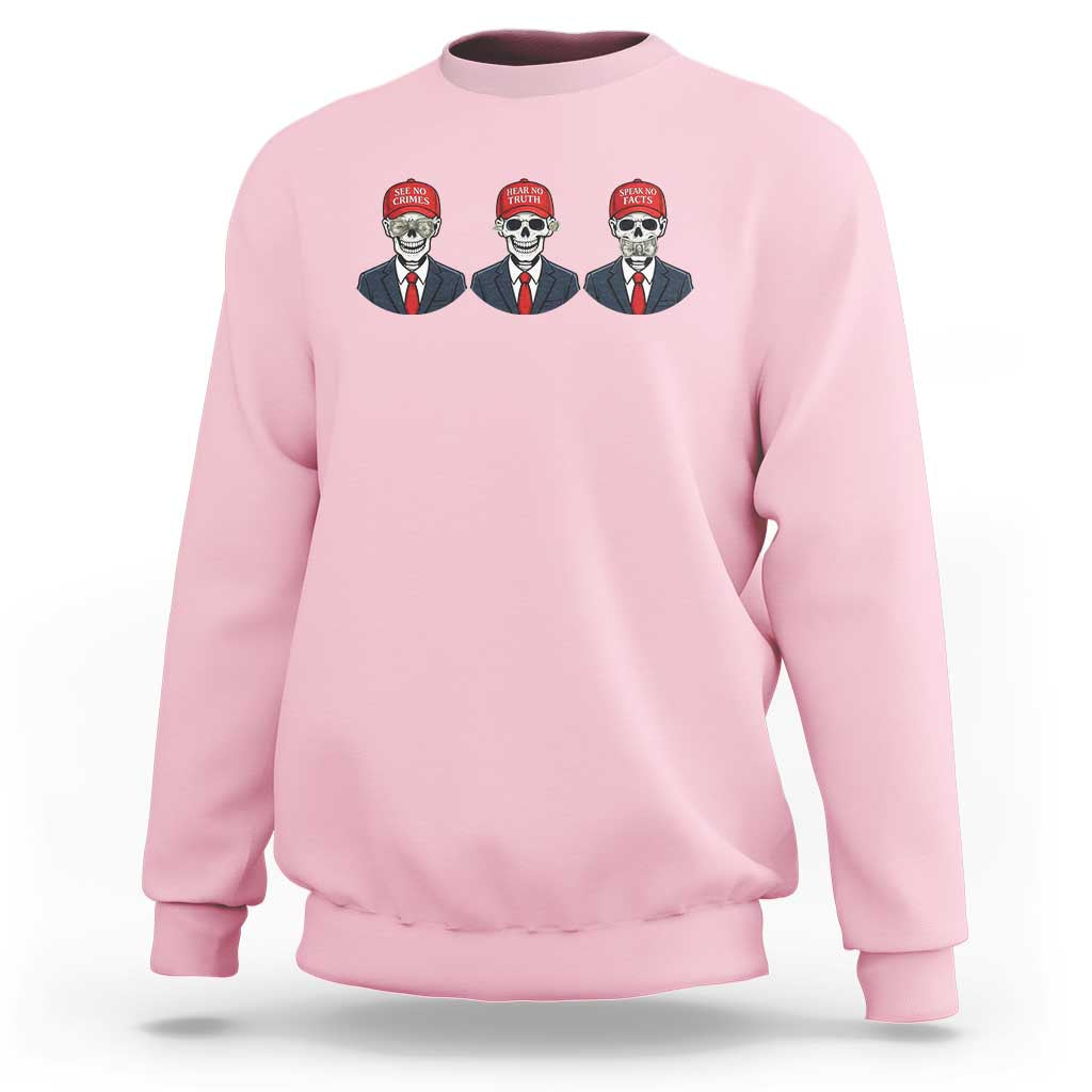 Skeleton See No Crimes Hear No Truth Sweatshirt Funny Political Satire