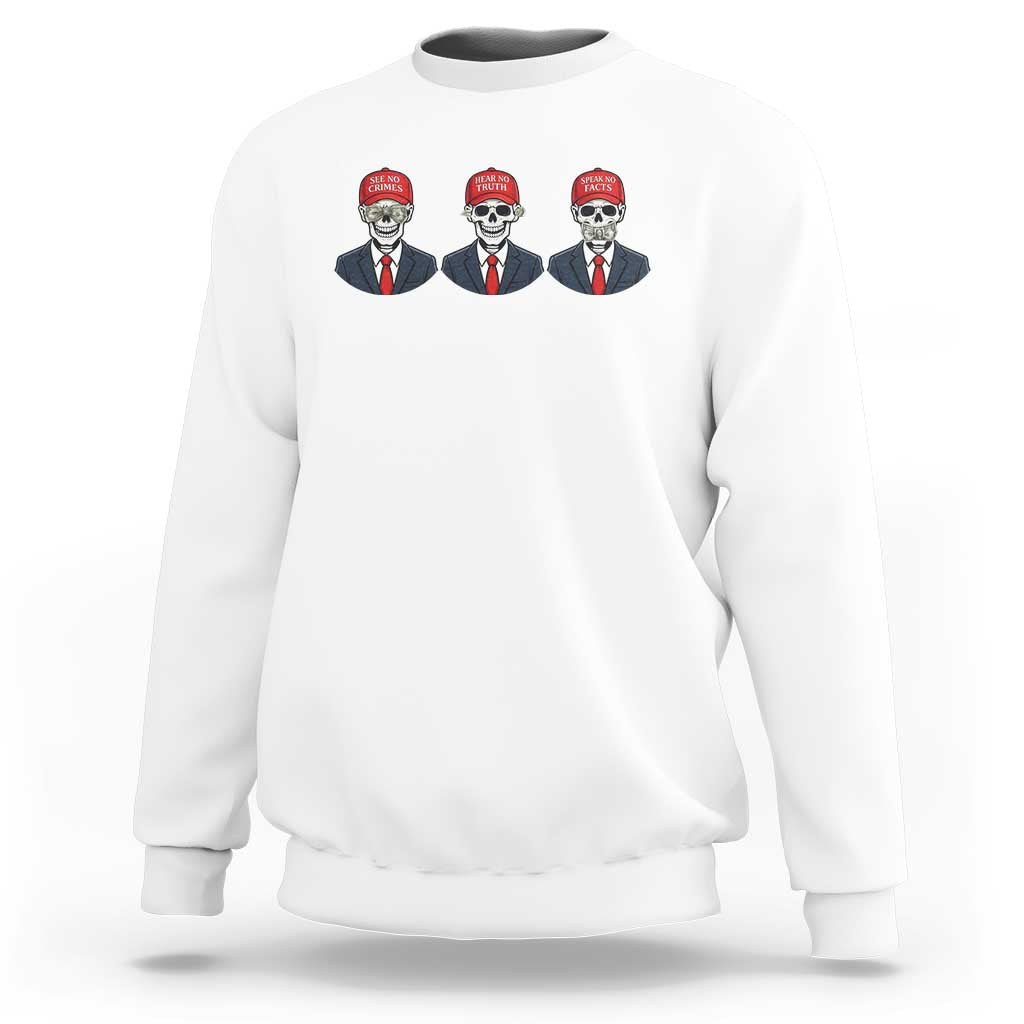 Skeleton See No Crimes Hear No Truth Sweatshirt Funny Political Satire