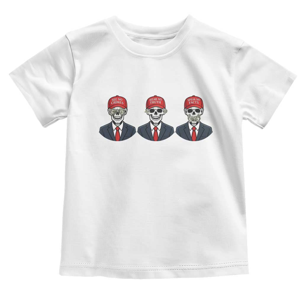 Skeleton See No Crimes Hear No Truth Toddler T Shirt Funny Political Satire
