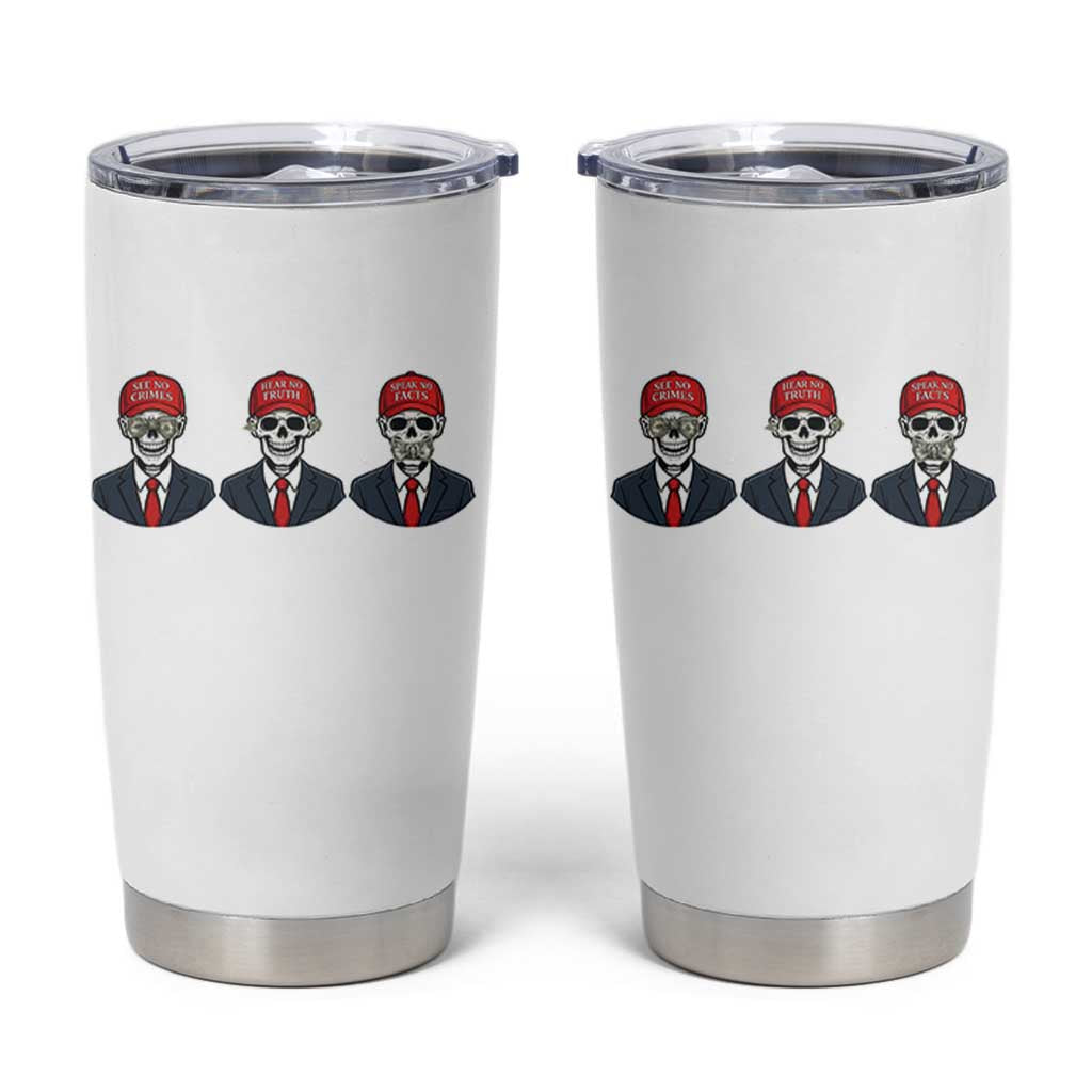 Skeleton See No Crimes Hear No Truth Tumbler Cup Funny Political Satire