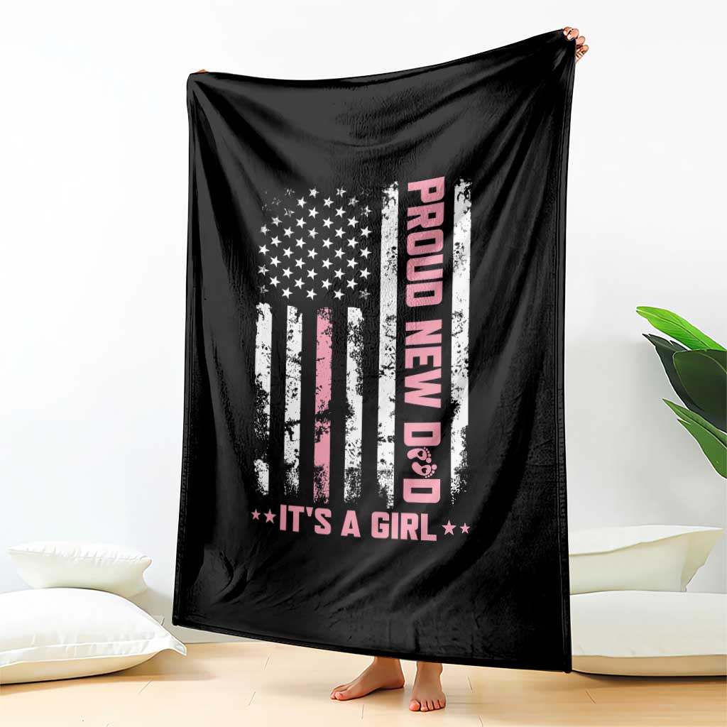 Proud New Dad Its A Girl Throw Blanket Patriotic First Fathers Day Gift