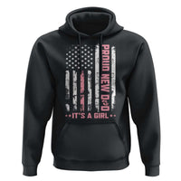 Proud New Dad Its A Girl Hoodie Patriotic First Fathers Day Gift
