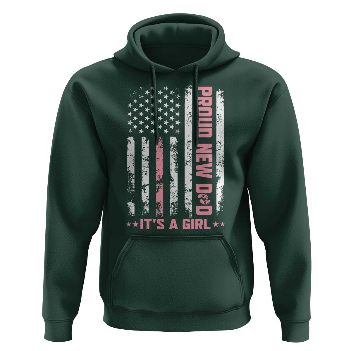 Proud New Dad Its A Girl Hoodie Patriotic First Fathers Day Gift