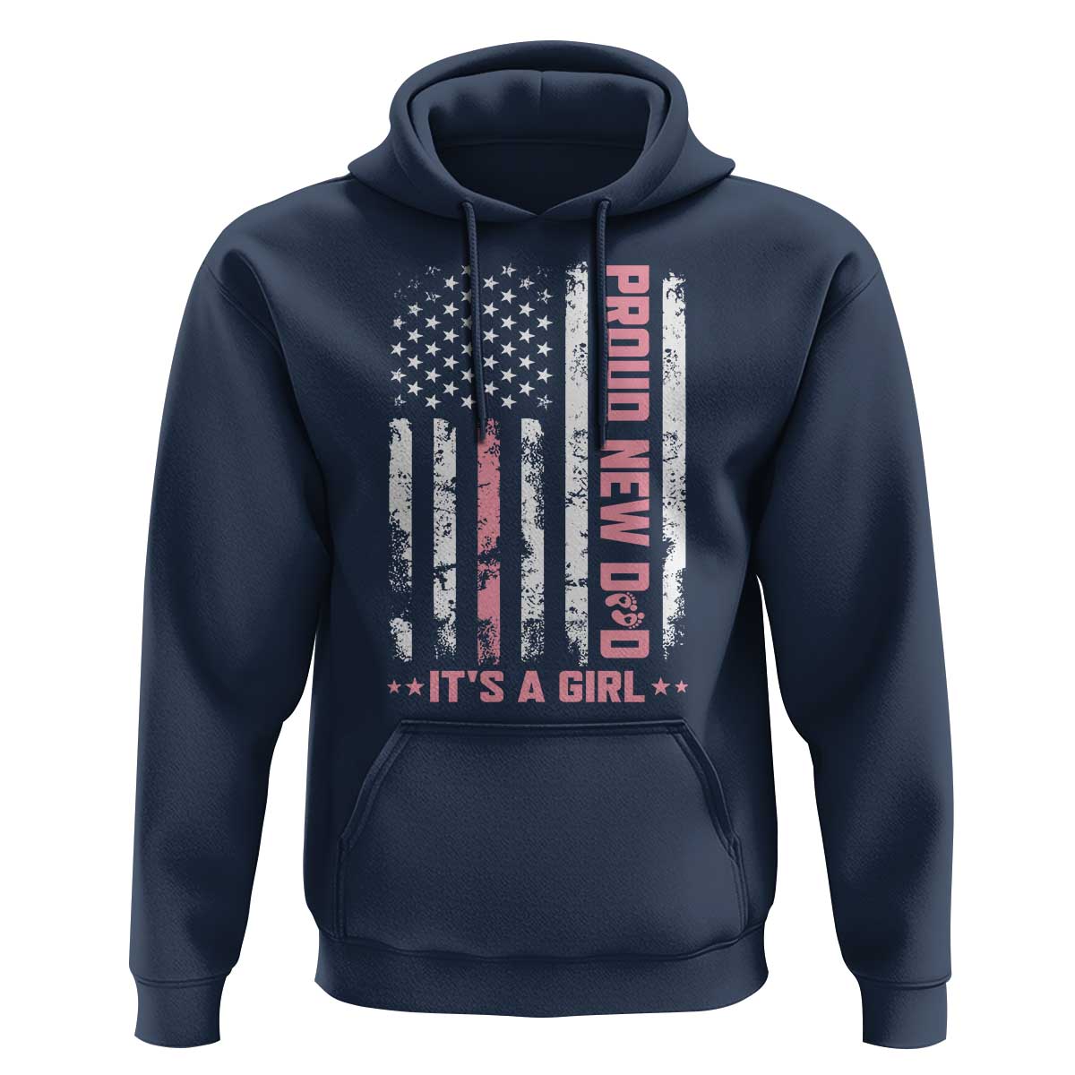 Proud New Dad Its A Girl Hoodie Patriotic First Fathers Day Gift