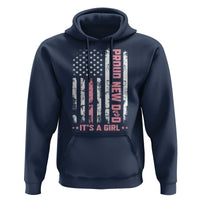Proud New Dad Its A Girl Hoodie Patriotic First Fathers Day Gift