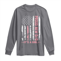 Proud New Dad Its A Girl Long Sleeve Shirt Patriotic First Fathers Day Gift