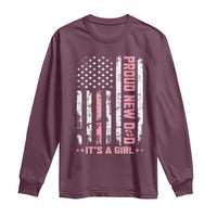 Proud New Dad Its A Girl Long Sleeve Shirt Patriotic First Fathers Day Gift