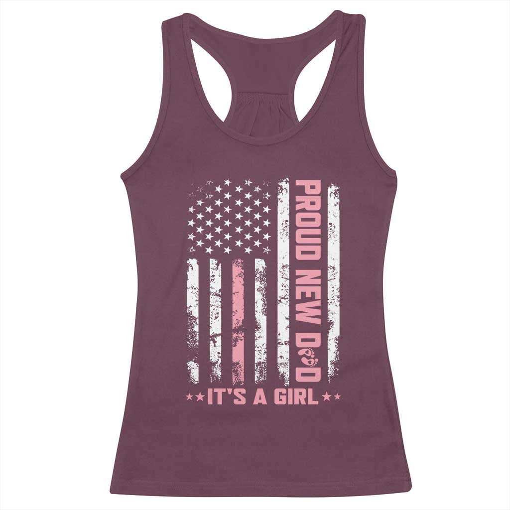 Proud New Dad Its A Girl Racerback Tank Top Patriotic First Fathers Day Gift