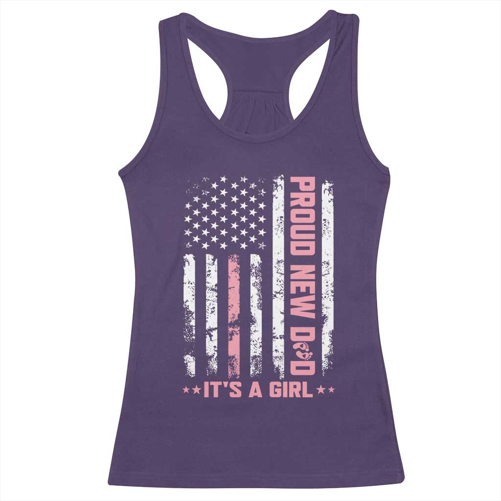 Proud New Dad Its A Girl Racerback Tank Top Patriotic First Fathers Day Gift