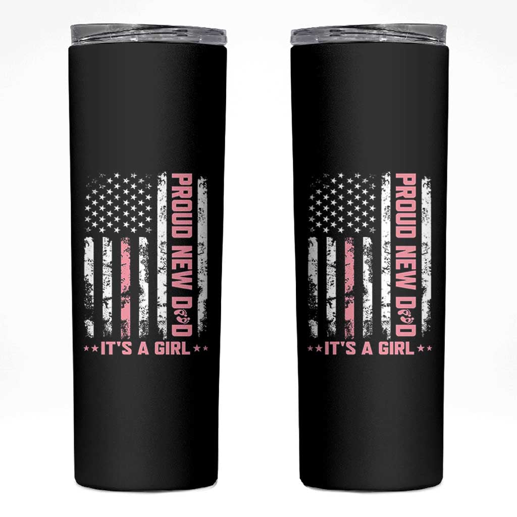 Proud New Dad Its A Girl Skinny Tumbler Patriotic First Fathers Day Gift