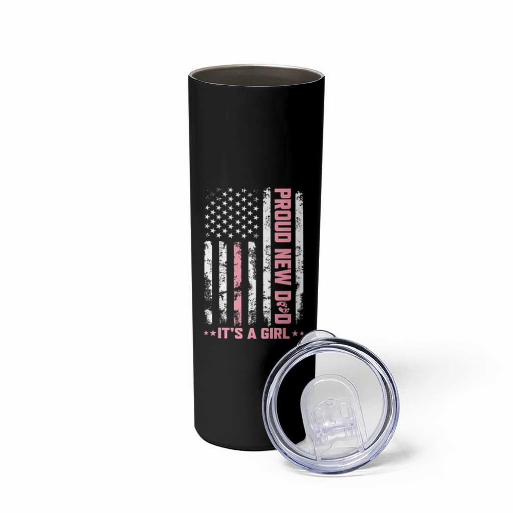 Proud New Dad Its A Girl Skinny Tumbler Patriotic First Fathers Day Gift