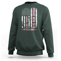 Proud New Dad Its A Girl Sweatshirt Patriotic First Fathers Day Gift