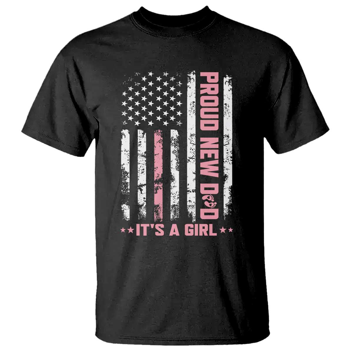 Proud New Dad Its A Girl T Shirt Patriotic First Fathers Day Gift