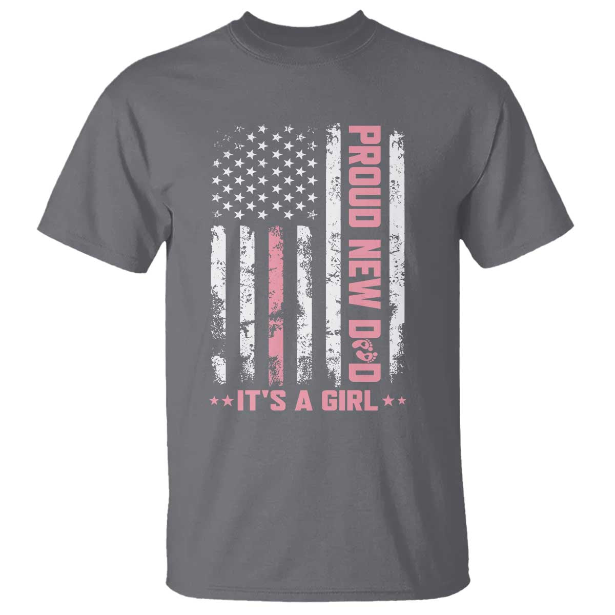 Proud New Dad Its A Girl T Shirt Patriotic First Fathers Day Gift