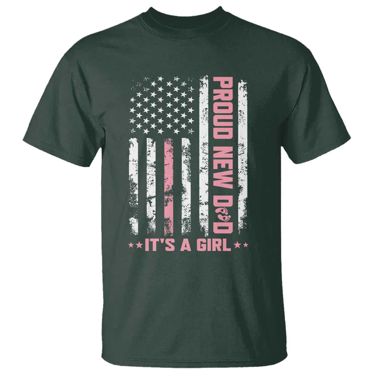Proud New Dad Its A Girl T Shirt Patriotic First Fathers Day Gift