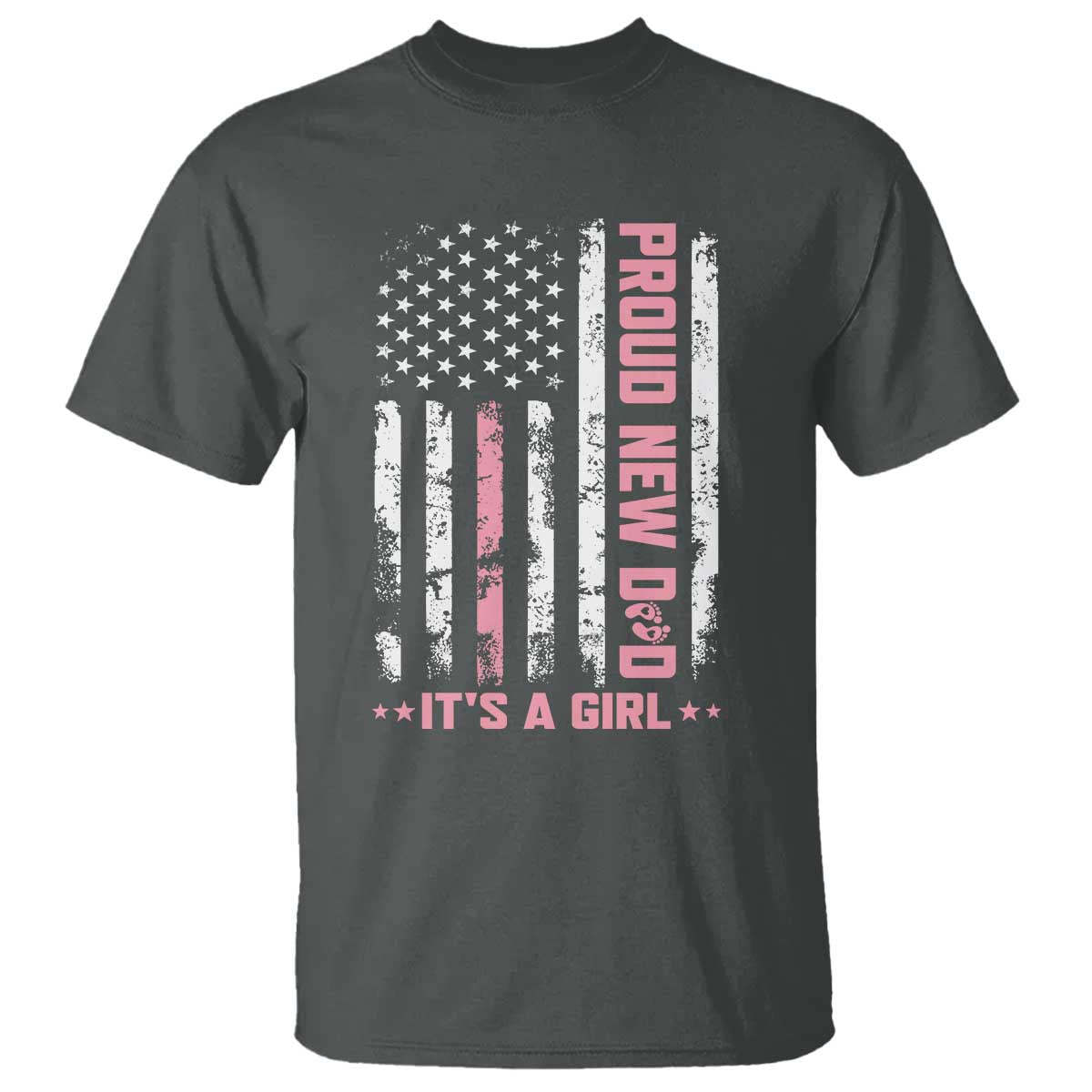 Proud New Dad Its A Girl T Shirt Patriotic First Fathers Day Gift