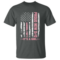Proud New Dad Its A Girl T Shirt Patriotic First Fathers Day Gift