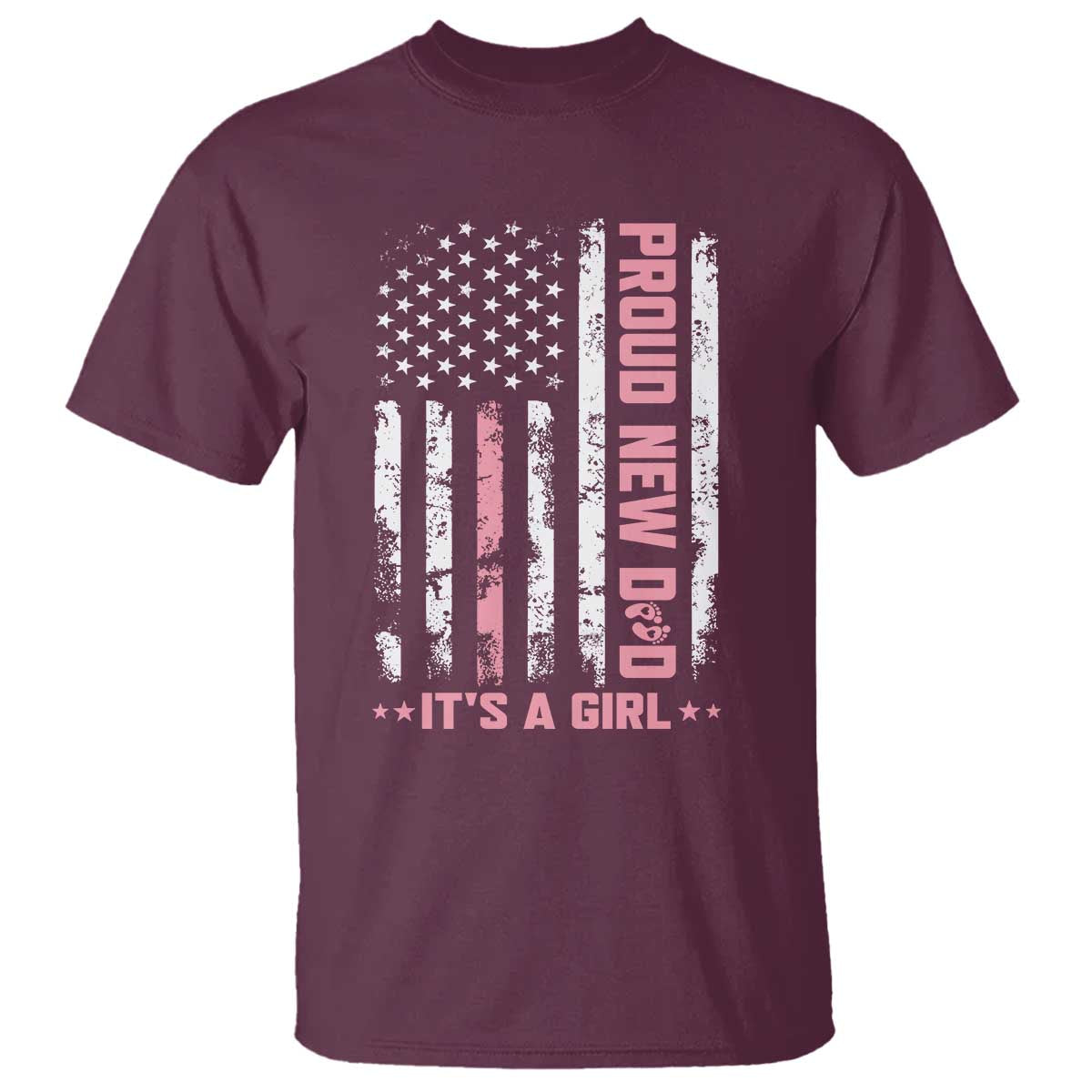 Proud New Dad Its A Girl T Shirt Patriotic First Fathers Day Gift