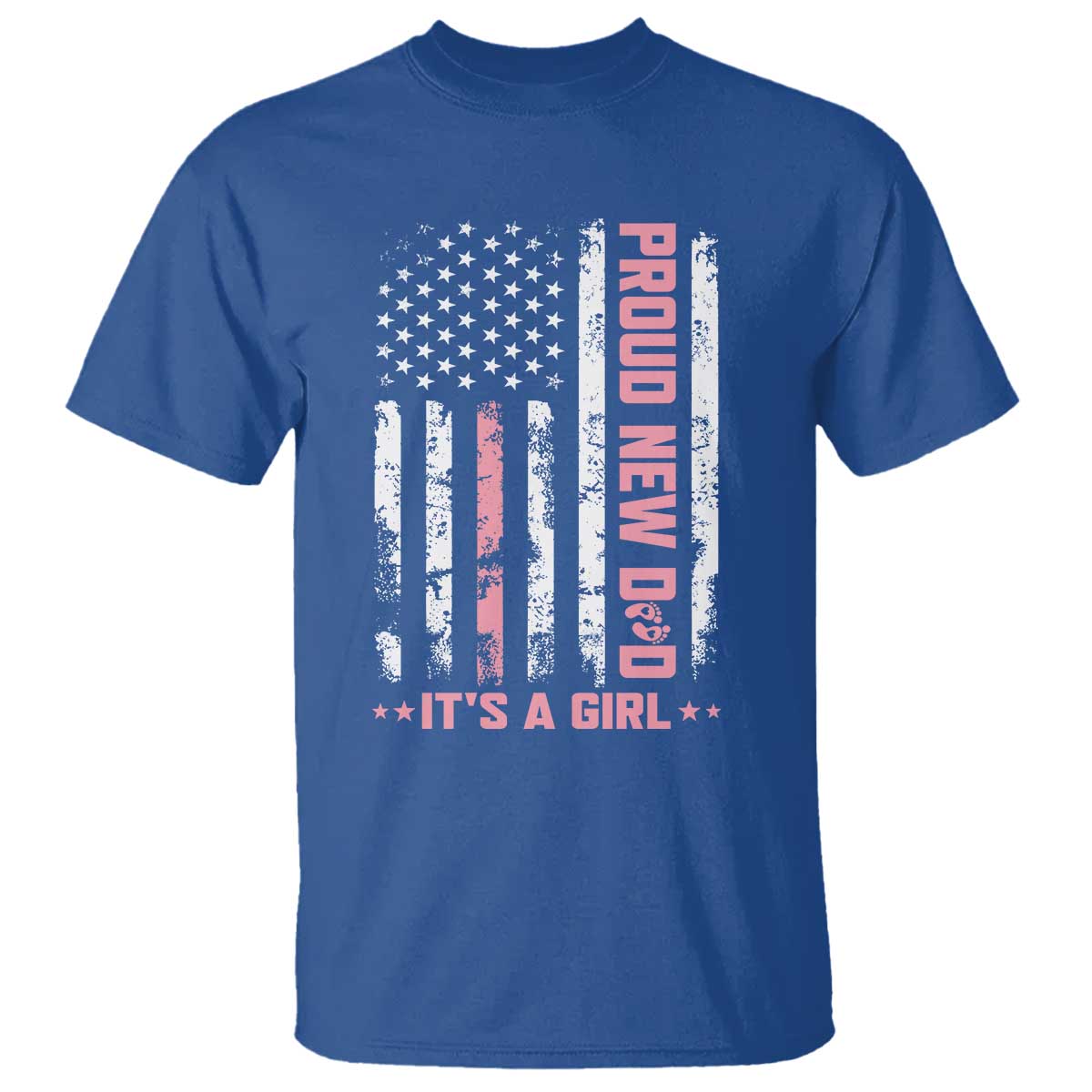 Proud New Dad Its A Girl T Shirt Patriotic First Fathers Day Gift