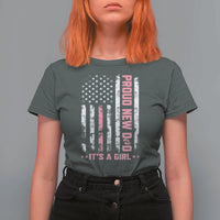 Proud New Dad Its A Girl T Shirt For Women Patriotic First Fathers Day Gift