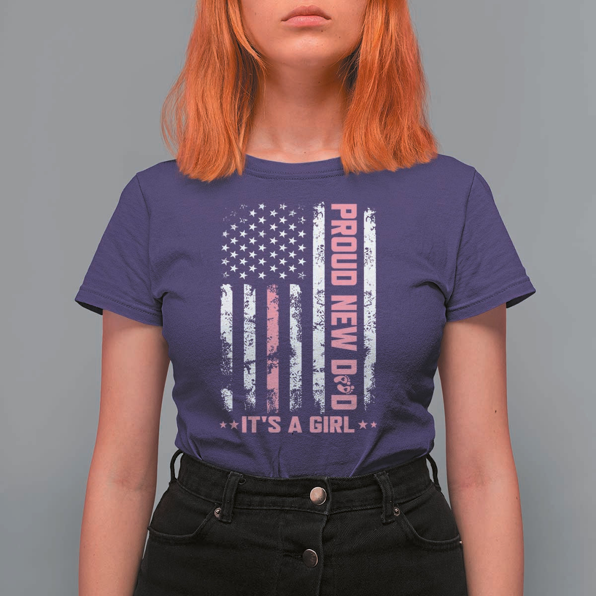 Proud New Dad Its A Girl T Shirt For Women Patriotic First Fathers Day Gift
