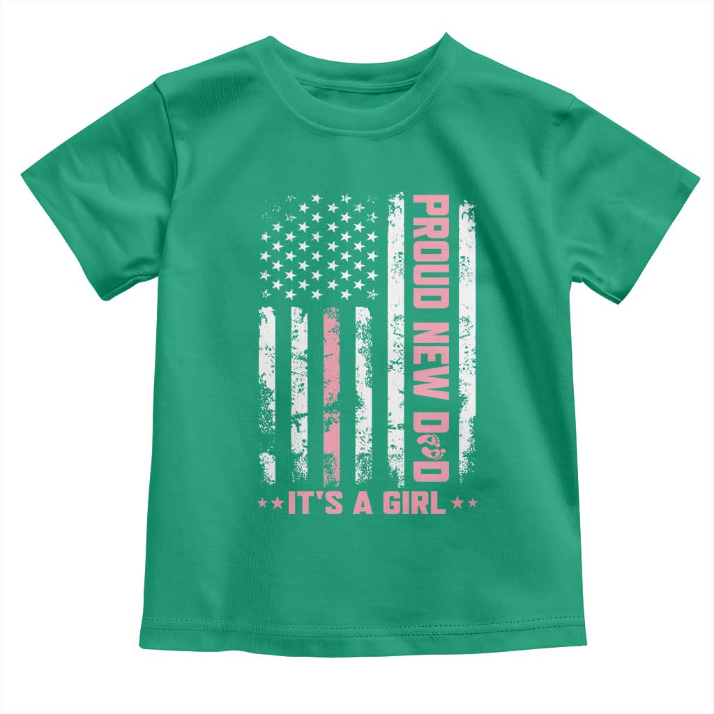 Proud New Dad Its A Girl Toddler T Shirt Patriotic First Fathers Day Gift