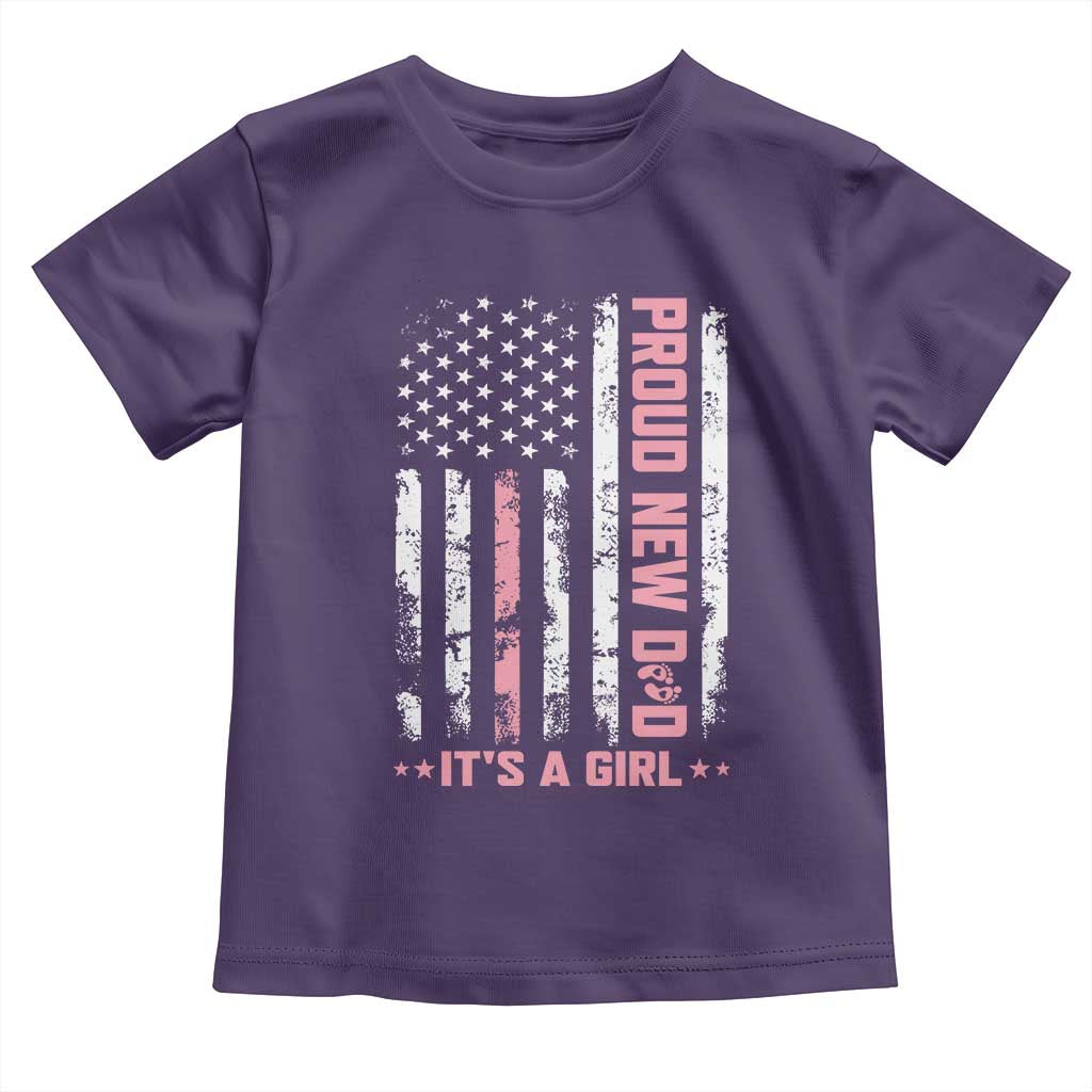 Proud New Dad Its A Girl Toddler T Shirt Patriotic First Fathers Day Gift