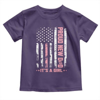 Proud New Dad Its A Girl Toddler T Shirt Patriotic First Fathers Day Gift