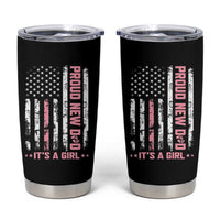 Proud New Dad Its A Girl Tumbler Cup Patriotic First Fathers Day Gift
