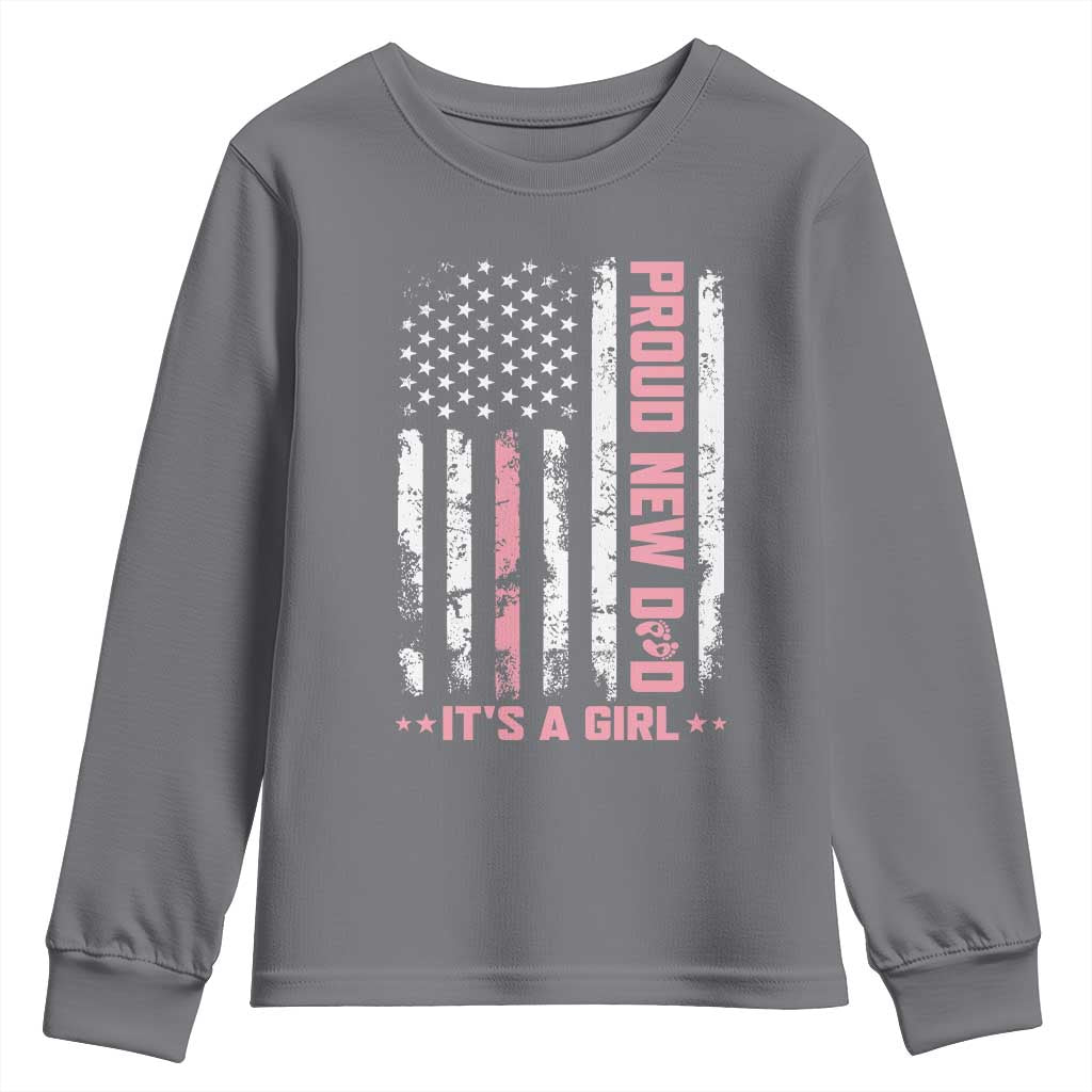 Proud New Dad Its A Girl Youth Sweatshirt Patriotic First Fathers Day Gift