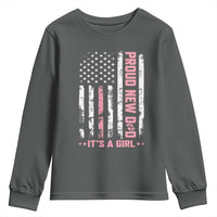Proud New Dad Its A Girl Youth Sweatshirt Patriotic First Fathers Day Gift