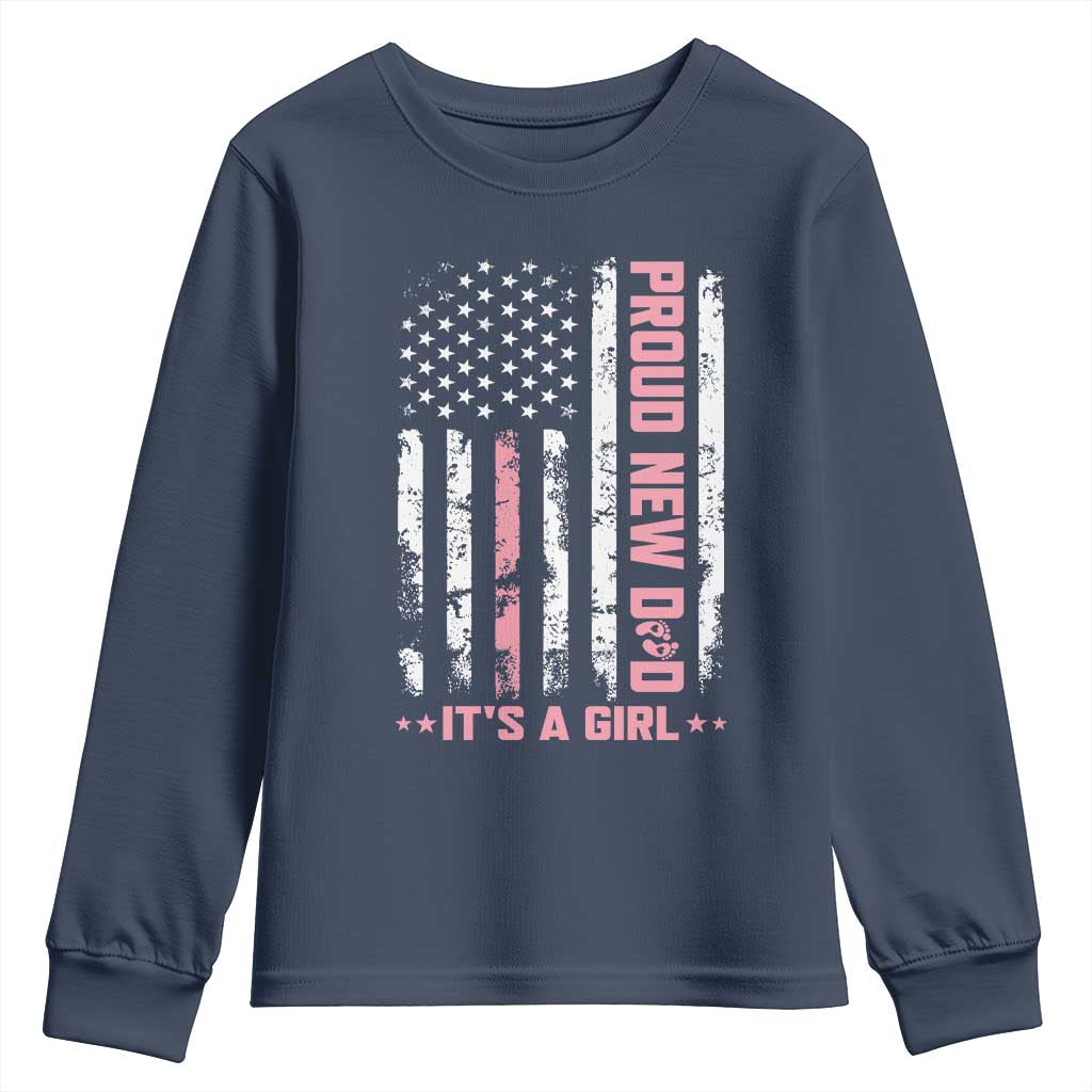 Proud New Dad Its A Girl Youth Sweatshirt Patriotic First Fathers Day Gift