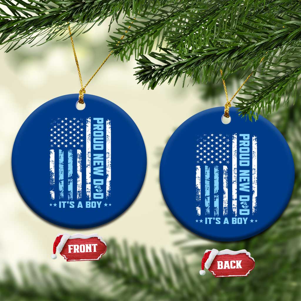 Proud New Dad Its A Boy Ceramic Ornament Patriotic First Fathers Day Gift