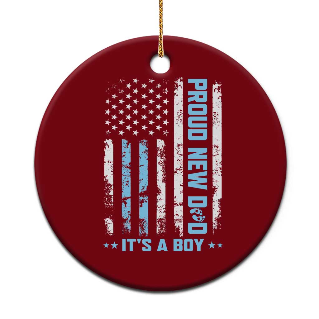 Proud New Dad Its A Boy Ceramic Ornament Patriotic First Fathers Day Gift