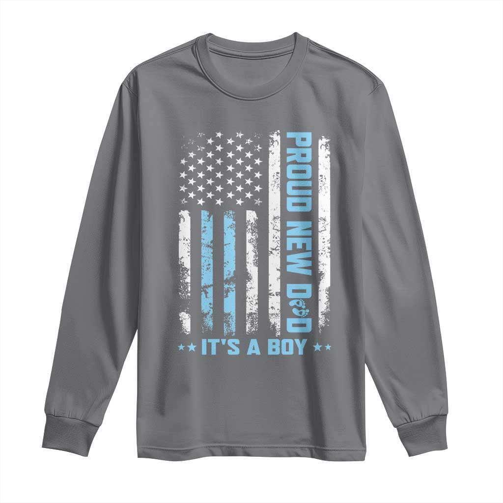 Proud New Dad Its A Boy Long Sleeve Shirt Patriotic First Fathers Day Gift