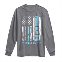 Proud New Dad Its A Boy Long Sleeve Shirt Patriotic First Fathers Day Gift