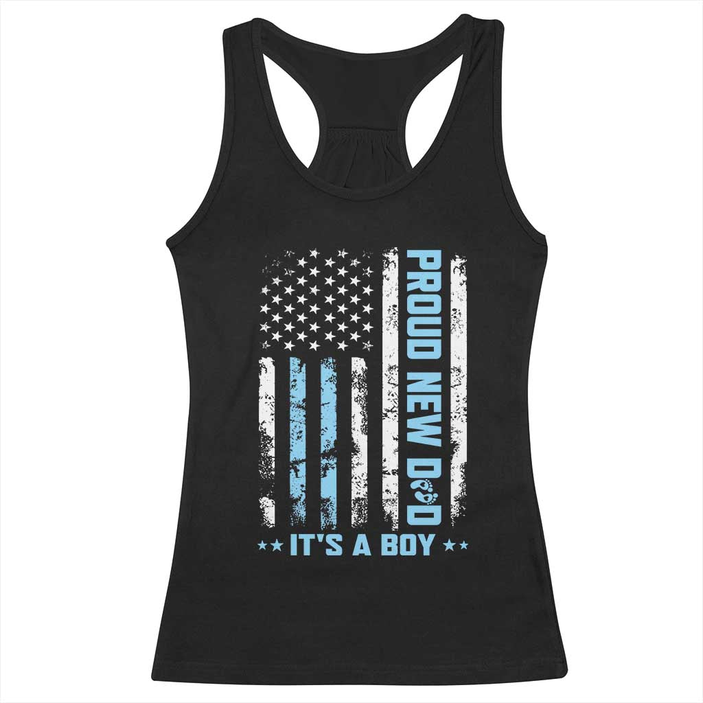 Proud New Dad Its A Boy Racerback Tank Top Patriotic First Fathers Day Gift