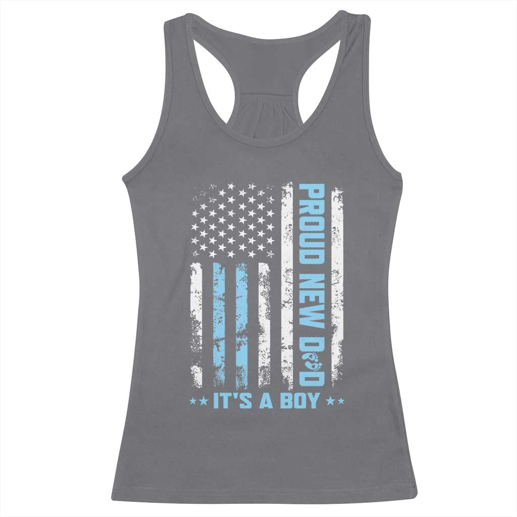 Proud New Dad Its A Boy Racerback Tank Top Patriotic First Fathers Day Gift