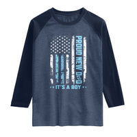 Proud New Dad Its A Boy Raglan Shirt Patriotic First Fathers Day Gift