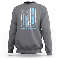 Proud New Dad Its A Boy Sweatshirt Patriotic First Fathers Day Gift