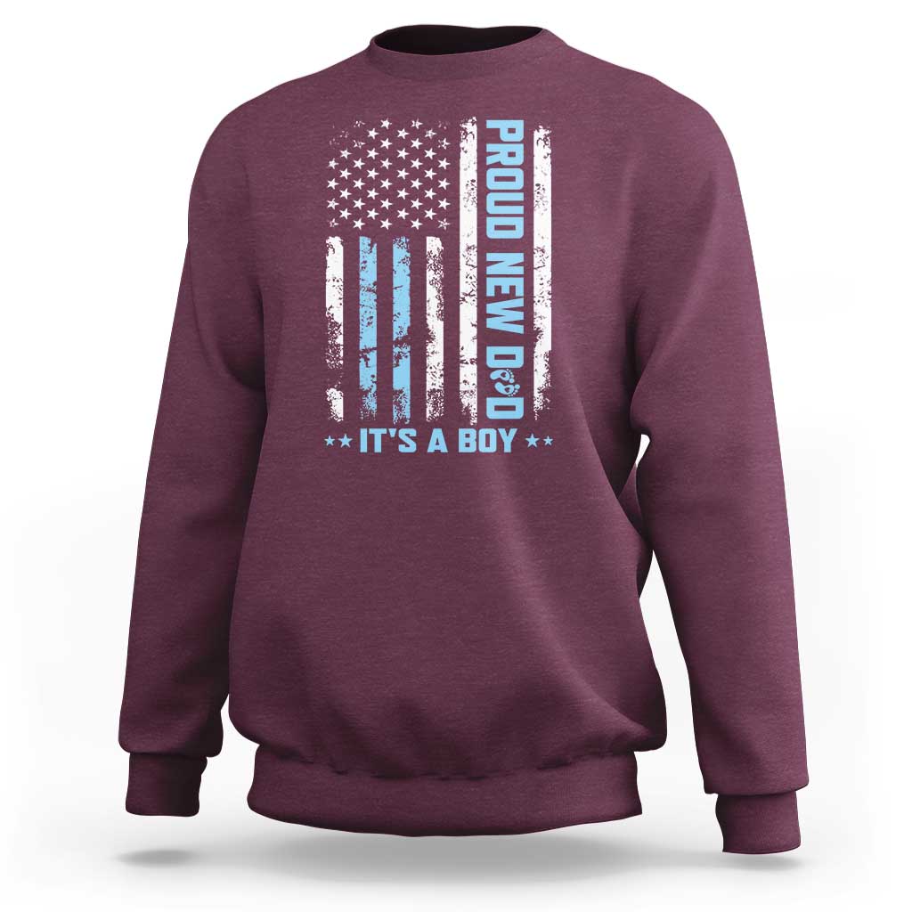 Proud New Dad Its A Boy Sweatshirt Patriotic First Fathers Day Gift