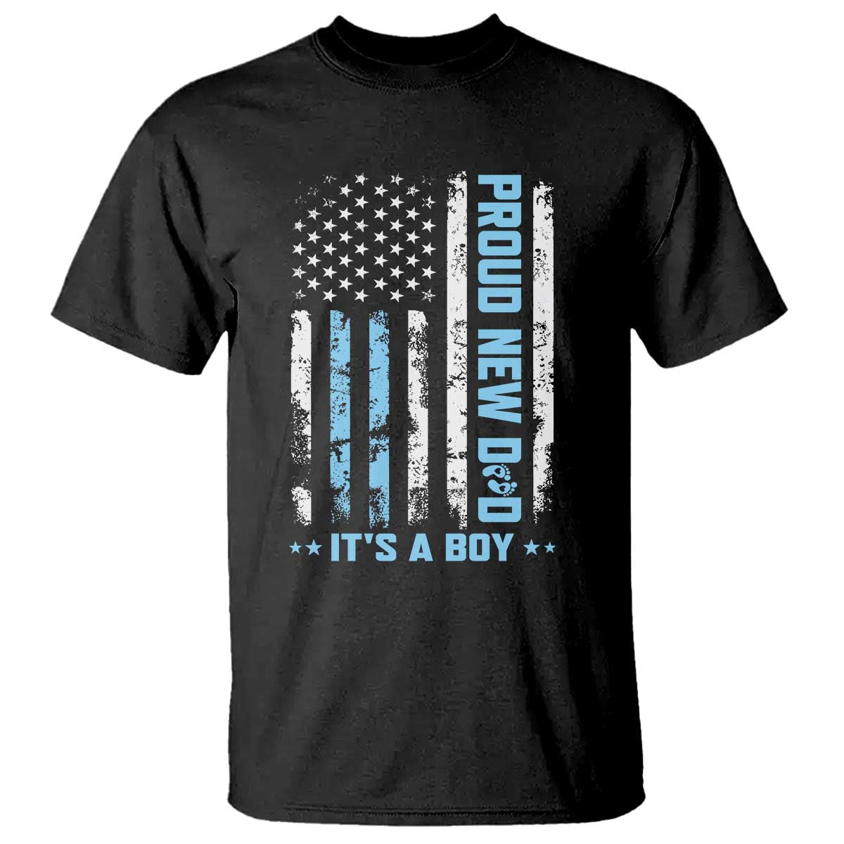 Proud New Dad Its A Boy T Shirt Patriotic First Fathers Day Gift