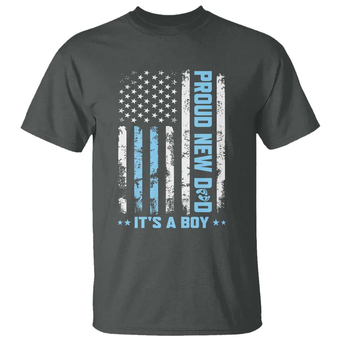 Proud New Dad Its A Boy T Shirt Patriotic First Fathers Day Gift