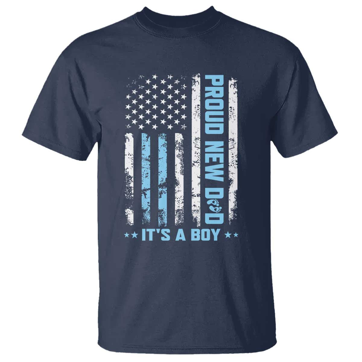 Proud New Dad Its A Boy T Shirt Patriotic First Fathers Day Gift