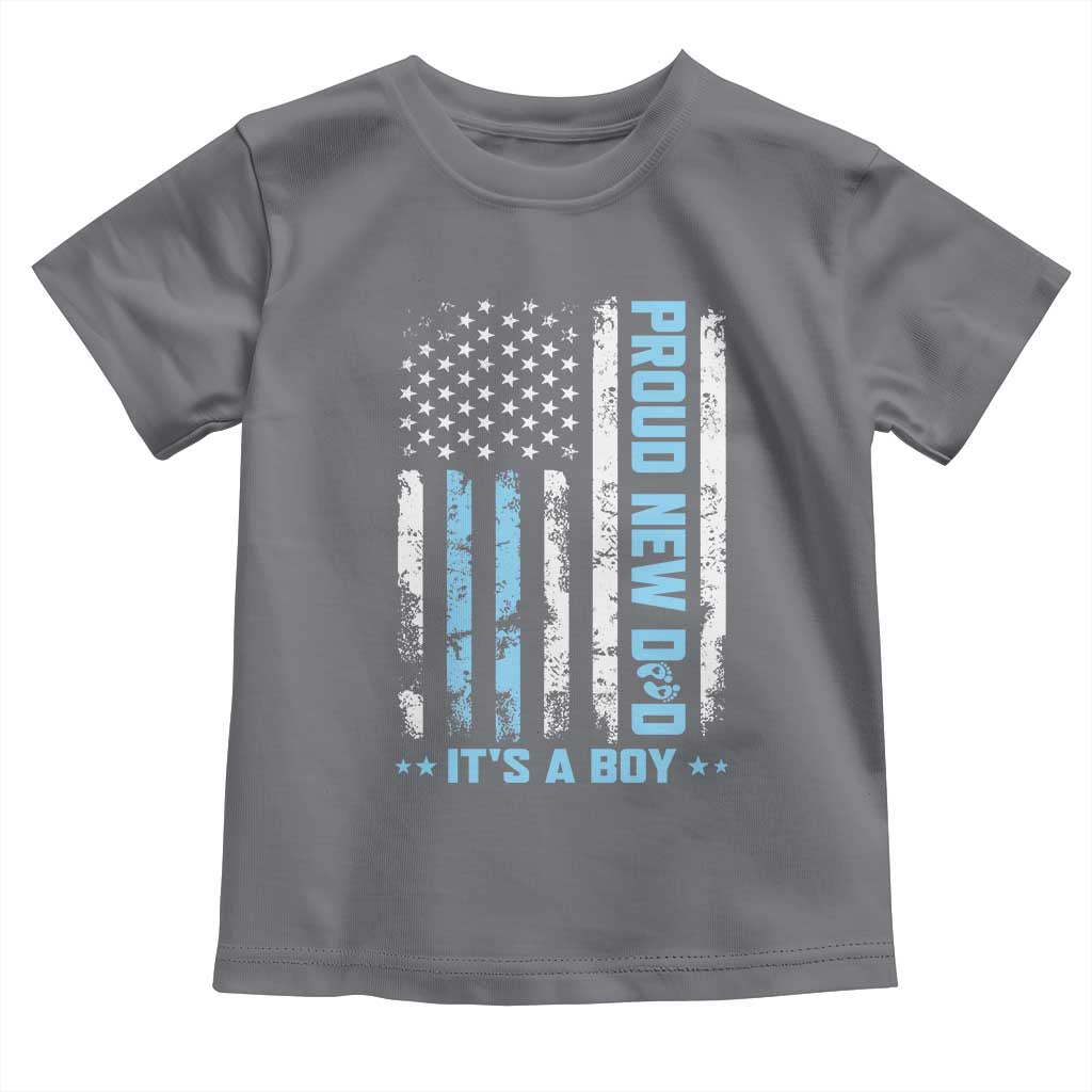 Proud New Dad Its A Boy Toddler T Shirt Patriotic First Fathers Day Gift