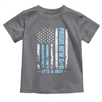 Proud New Dad Its A Boy Toddler T Shirt Patriotic First Fathers Day Gift