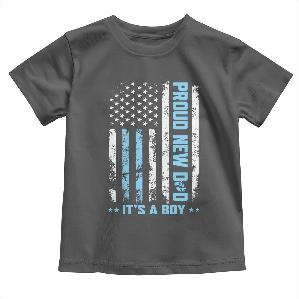 Proud New Dad Its A Boy Toddler T Shirt Patriotic First Fathers Day Gift