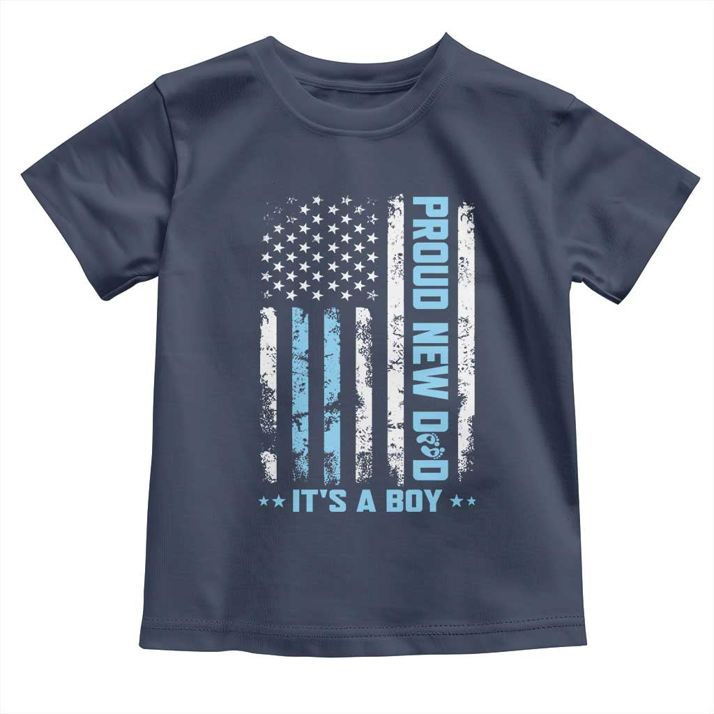 Proud New Dad Its A Boy Toddler T Shirt Patriotic First Fathers Day Gift