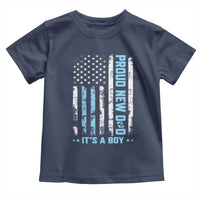 Proud New Dad Its A Boy Toddler T Shirt Patriotic First Fathers Day Gift